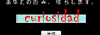 Curiosa(o) Curiosa(o)